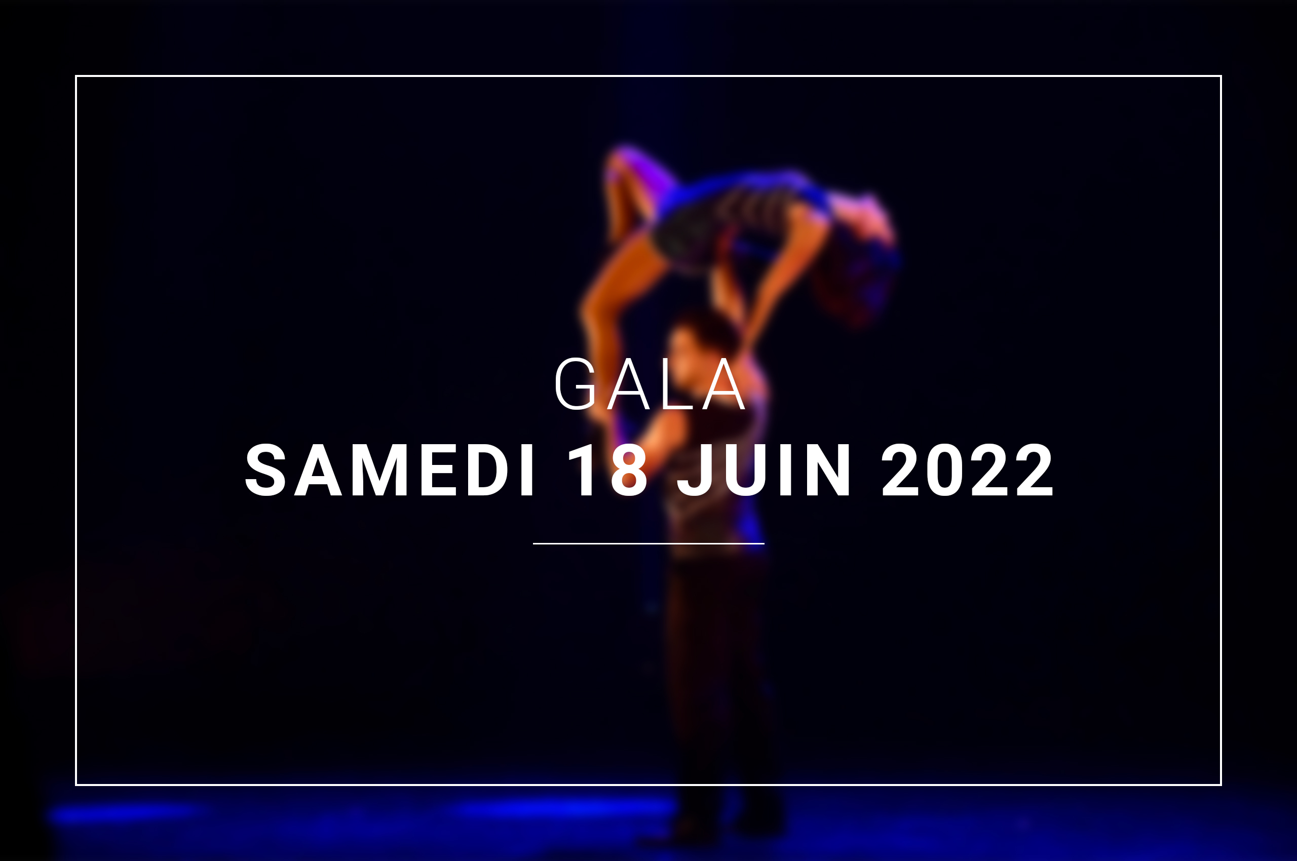 You are currently viewing Gala le samedi 18 juin 2022